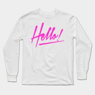 Hello, Nice to meet you! Long Sleeve T-Shirt